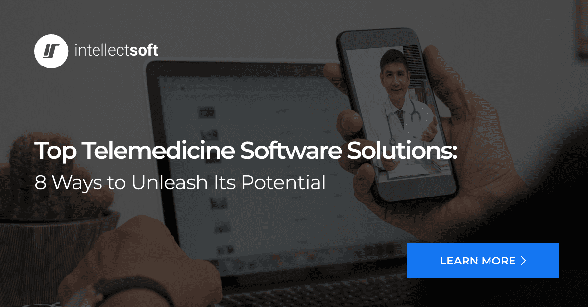 Top Telemedicine Software Solutions 2021 Intellectsoft